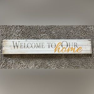 Welcome To Our Home Sign